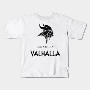 See you in valhalla Kids T-Shirt